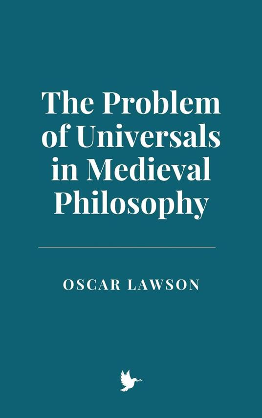 The Problem of Universals in Medieval Philosophy