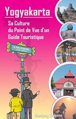 Yogyakarta: Sa Culture du Point de Vue d'un Guide Touristique