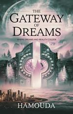 The Gateway of Dreams: Where Dreams and Reality Collide