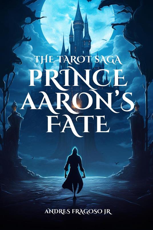 The Tarot Saga: Prince Aaron's Fate