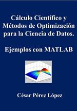 Cálculo Científico y Métodos de Optimización para la Ciencia de Datos. Ejemplos con MATLAB