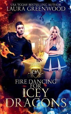 Fire Dancing For Icey Dragons - Laura Greenwood - cover