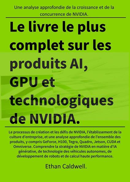 Le livre le plus complet sur les produits AI, GPU et technologiques de NVIDIA.