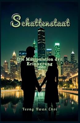 Schattenstaat: Die Manipulation der Erinnerung - Yeong Hwan Choi - cover