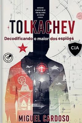 Tolkachev - Miguel Cardoso - cover