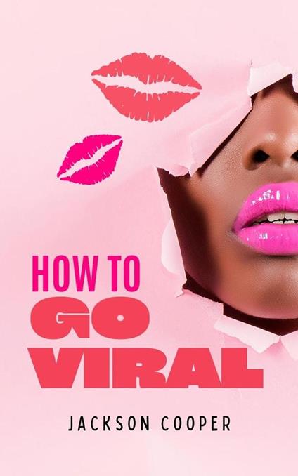 How to Go Viral