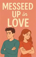 Messed Up in Love