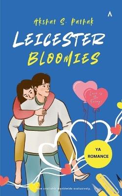 Leicester Bloomies - Akshat Pathak - cover