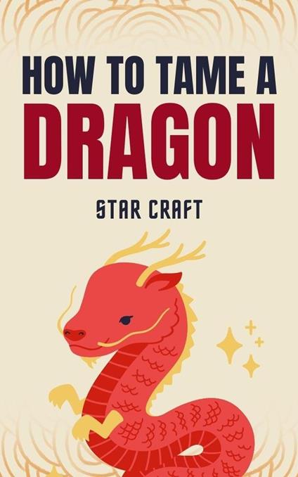 How to Tame a Dragon - Star Craft - ebook