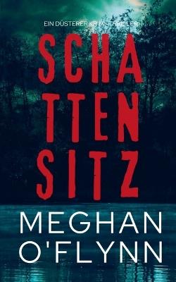 Schattensitz: Ein Düsterer Krimi-Thriller - Meghan O'Flynn - cover