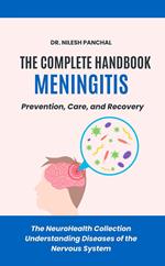 The Complete Handbook on Meningitis: Prevention, Care, and Recovery