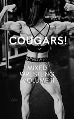 Cougars! Mixed Wrestling Volume II