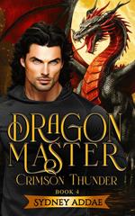 Dragon Master Crimson Thunder - 'The Ardon Legacy'