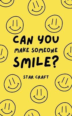 Can You Make Someone Smile? - Star Craft - cover
