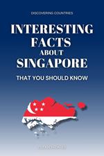 Interesting Facts About Singapore That You Should Know