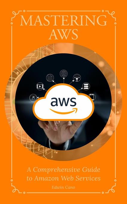 Mastering AWS
