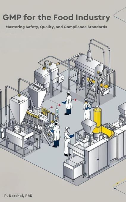 GMP for the Food Industry: Mastering Safety, Quality, and Compliance Standards