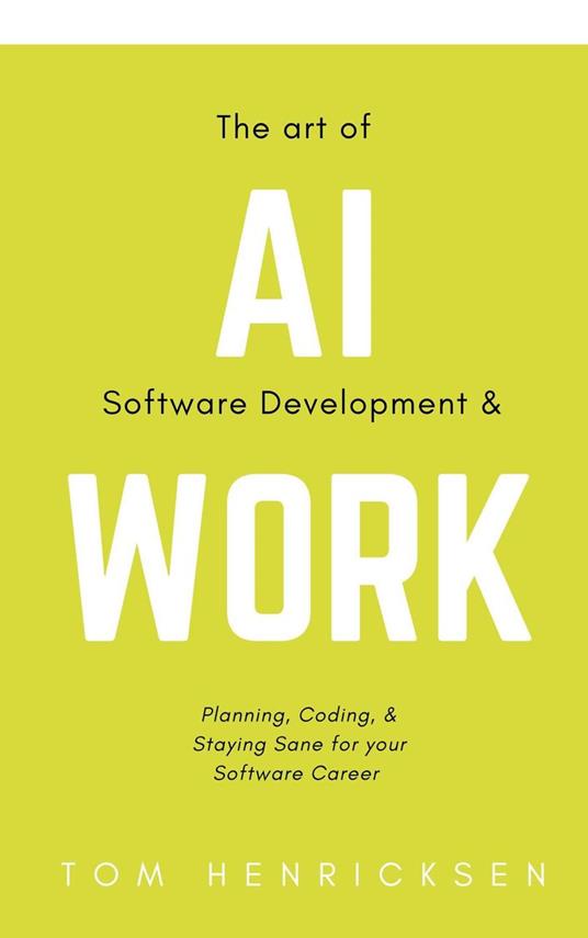 The Art of AI Software Development & Work