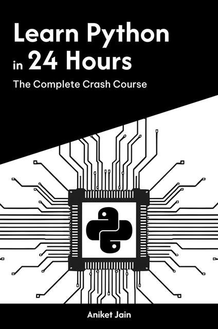 Learn Python in 24 Hours: The Complete Crash Course