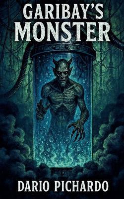 Garibay's Monster - Dario Pichardo - cover