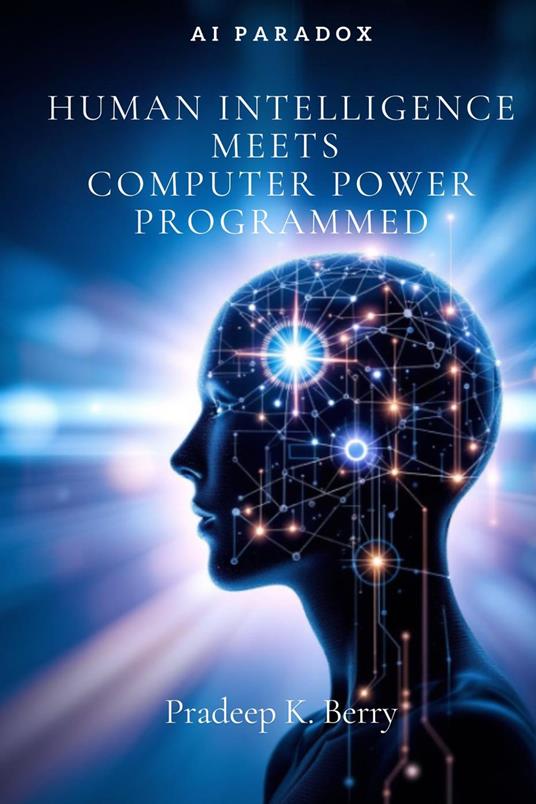 AI Paradox: Human Intelligence Meets Computer Programmed Power