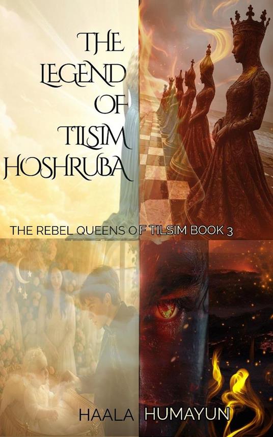 THE LEGEND OF TILSIM HOSHRUBA: Rebel Queens of Tilsim - Haala Humayun - ebook