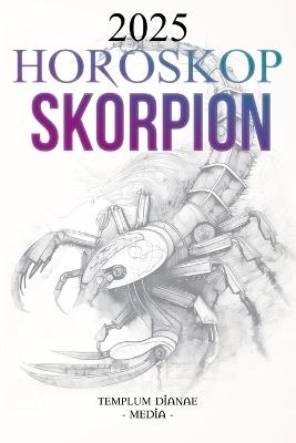Horoskop Skorpion 2025 - Templum Dianae Media - cover