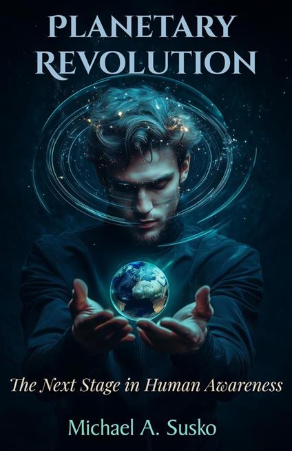 Planetary Revolution: The Next Stage in Human Awareness!