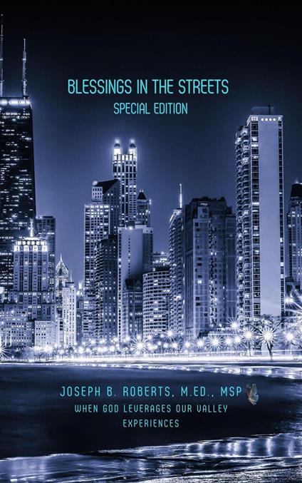 Blessings In the Streets: Special Edition When God Leverages Our Valley Experiences