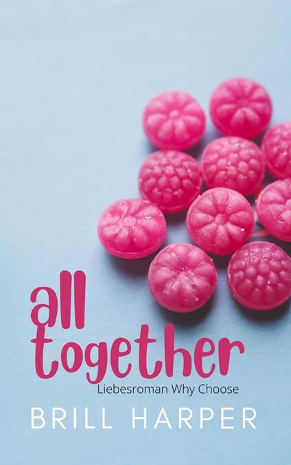 All Together: Liebesroman Why Choose - Brill Harper - ebook