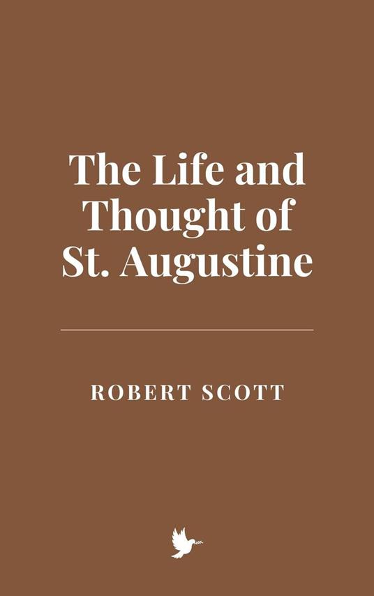 The Life and Thought of St. Augustine