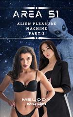 Area 51: Alien Pleasure Machine Part 2