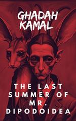 The last Summer of Mr. Dipodoidea