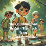 The Crumbling Ant Bridge