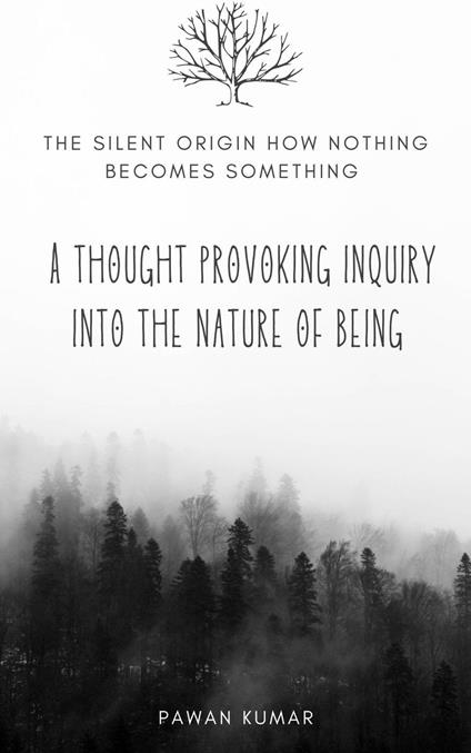 The Silent Origin How Nothing Becomes Something