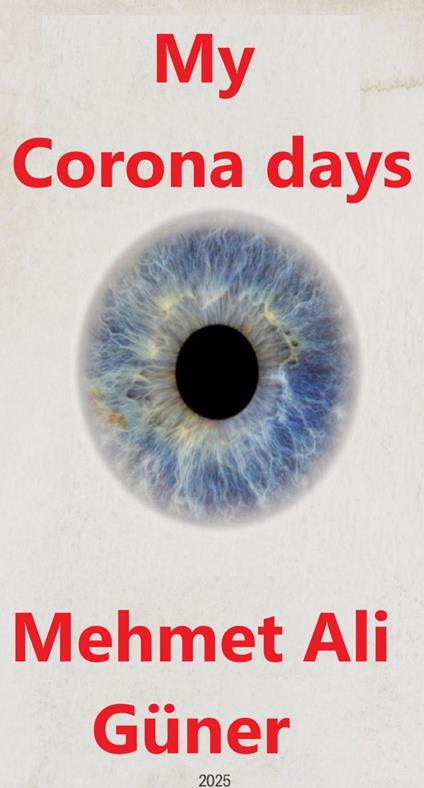 My Corona Days - MEHMET ALI GÜNER - ebook