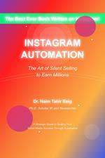 Instagram Automation: The Art of Silent Selling to Earn Millions