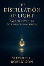 The Distillation of Light: Sacred Keys 5–20