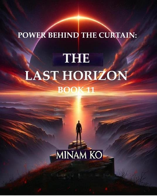 Power Behind the Curtain: The Last Horizon Book 11