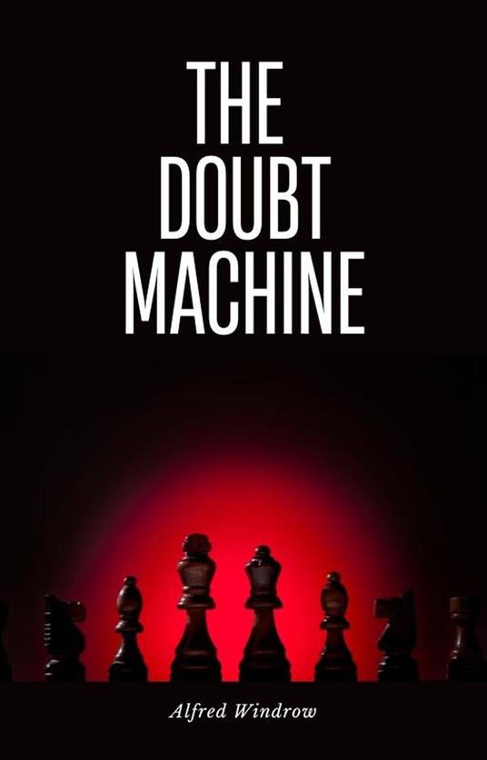 The Doubt Machine