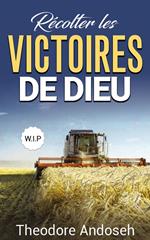 Récolter les victoires de Dieu