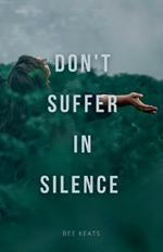 Don't Suffer In Silence
