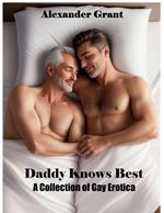 Daddy Knows Best: A Collection of Gay Erotica