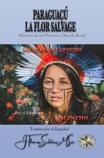 Paraguaçu: La Flor Salvaje