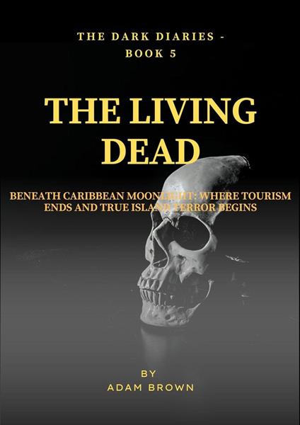 The Dark Diaries - Book 5 - The Living Dead