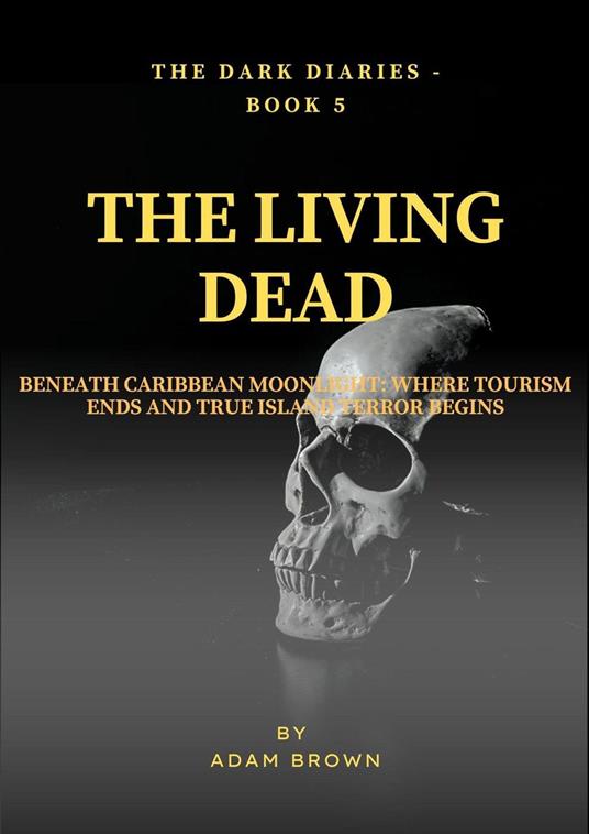 The Dark Diaries - Book 5 - The Living Dead