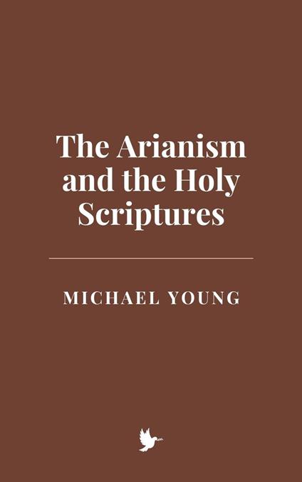 The Arianism and the Holy Scriptures