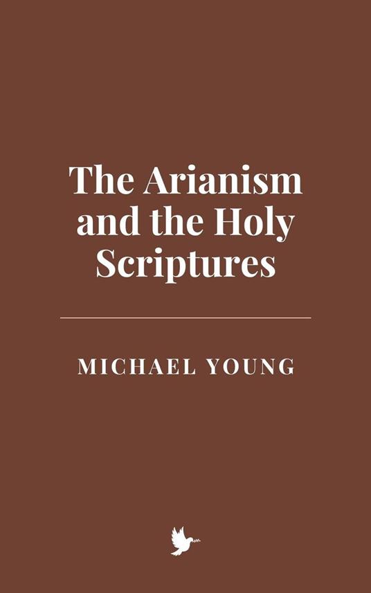 The Arianism and the Holy Scriptures