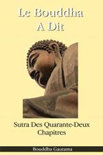 Le Bouddha A Dit : Sutra Des Quarante-Deux Chapitres