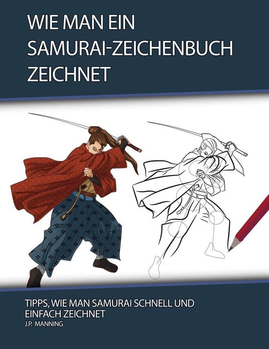 Wie man ein Samurai-Zeichenbuch zeichnet: Tipps, wie man Samurai schnell und einfach zeichnet - Psychbite - ebook